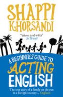 Cover image of book A Beginner's Guide To Acting English by Shappi Khorsandi 