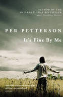 Cover image of book It's Fine By Me by Per Petterson, translated by Don Bartlett 