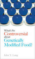 Cover image of book What's So Controversial About Genetically Modified Food? by John T. Lang 