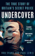 Cover image of book Undercover: The True Story of Britain's Secret Police by Paul Lewis and Rob Evans 