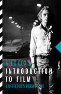 Cover image of book Alex Cox's Introduction to Film: A Director's Perspective by Alex Cox 