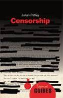 Cover image of book Censorship: A Beginner's Guide by Julian Petley 