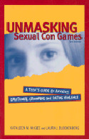 Cover image of book Unmasking Sexual Con Games: A Teen's Guide to Avoiding Emotional Grooming and Dating Violence by Kathleen M McGee & Laura H Buddenburg 