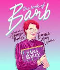 Cover image of book The Book of Barb: A Celebration of Stranger Things' Iconic Wing Woman by Nadia Bailey 