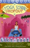 Cover image of book Yoga School Dropout by Lucy Edge