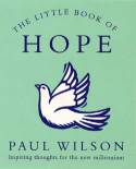 The Little Book of Hope by Paul Wilson
