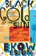 Cover image of book Black Gold of the Sun by Ekow Eshun