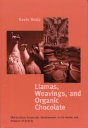 Cover image of book Llamas, Weavings, and Organic Chocolate by Kevin Healey