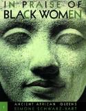 Cover image of book In Praise of Black Women -  Volume 1:  Ancient African Queens by Simone Schwarz-Bart