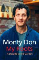 Cover image of book My Roots: A Decade in the Garden by Monty Don