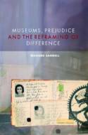 Cover image of book Museums, Prejudice and the Reframing of Difference by Richard Sandell