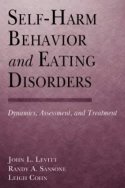 Cover image of book Self-Harm Behaviour & Eating Disorders: Dynamics, Assessment & Treatment by John L Levitt et al (editors)