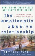 Cover image of book The Emotionally Abusive Relationship: How To Stop Being Abused and How To Stop Abusing by Beverley Engel