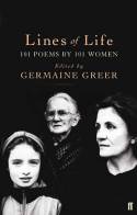 Cover image of book Lines of Life: 101 Poems by 101 Women by Edited by Germaine Greer