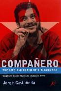 Cover image of book Companero: The Life and Death of Che Guevara by Jorge Castaneda
