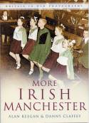 Cover image of book More Irish Manchester by Alan Keegan & Danny Claffy 