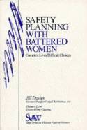 Safety Planning with Battered Women: Complex Lives/Difficult Choices by Jill M. Davies et al