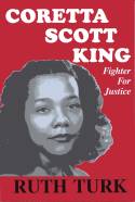 Coretta Scott King: Fighter for Justice by Ruth Turk