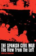 Cover image of book The Spanish Civil War: The View from the Left by Al Richardson (editor)