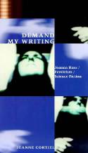 Cover image of book Demand My Writing: Joanna Russ, Feminism, Science Fiction by Jean Cortiel