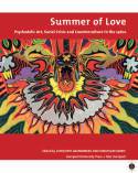 Summer of Love: Psychedelic Art, Social Crisis and Counterculture in the 1960s by Christoph Grunenberg and Jonathan Harris (eds)