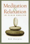 Meditation and Relaxation in Plain English by Bob Sharples