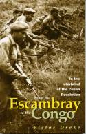 From Escambray to the Congo: In the Whirlwind of the Cuban Revolution by Victor Dreke