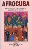 AfroCuba: An anthology of Cuban Writing on Race, Politics and Culture by Pedro Perez Sarduy and Jean Stubbs (Eds.)