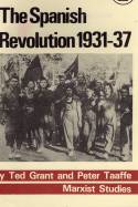 The Spanish Revolution 1931-37 by Ted Grant & Peter Taaffe
