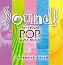 Sound! Liverpool Pop Quiz Book by Spencer Leigh