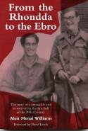 From the Rhondda to the Ebro: The Story of a Young Life by Alun Menai Williams