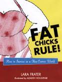 Cover image of book Fat Chicks Rule: How To Survive in a Thin-Centred World by Lara Frater