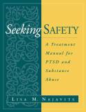 Seeking Safety: A Treatment Manual for PTSD and Substance Abuse by Lisa M Najavits