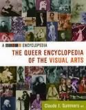 The Queer Encyclopedia of the Visual Arts by Claude J. Summers (ed)