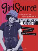 GirlSource: A Book By and For Young Women by Jessica Barnes et al (editors)