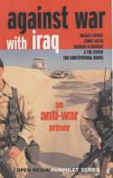 Cover image of book Against War with Iraq: An Anti-War Primer by Michael Ratner et al