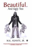Cover image of book Beautiful. And Ugly Too by M.K. Asante, Jr