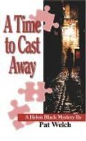 A Time to Cast Away: A Helen Black Mystery by Pat Welch