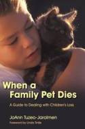 Cover image of book When a Family Pet Dies: A Guide to Dealing with Children
