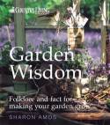 Cover image of book Garden Wisdom: Folklore and Fact for Making Your Garden Grow by Sharon Amos