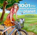 1001 Little Ways to Save Our Planet: Small Changes to Create a Greener, Eco-Friendly World by Esme Floyd