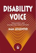 Cover image of book Disability Voice: Towards an Enabling Education by Mal Leicester