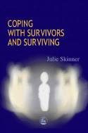 Cover image of book Coping with Survivors and Surviving by Julie Skinner 