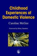Cover image of book Childhood Experiences of Domestic Violence by Caroline McGee