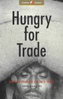 Cover image of book Hungry for Trade: How the Poor Pay for Free Trade by John Madeley 
