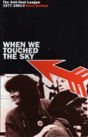 When We Touched the Sky: The Anti-Nazi League 1977-1981 by Dave Renton