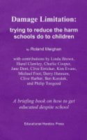 Damage Limitation: Trying to Reduce the Harm Schools Do to Children by Roland Meighan