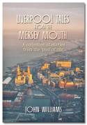Liverpool Tales from the Mersey Mouth by John Williams