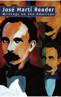 Cover image of book The Jose Marti Reader: Writings on the Americas by Jose Marti 