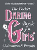 The Pocket Daring Book for Girls: Adventures and Pursuits by Andrea J. Buchanan and Miriam B. Peskowitz